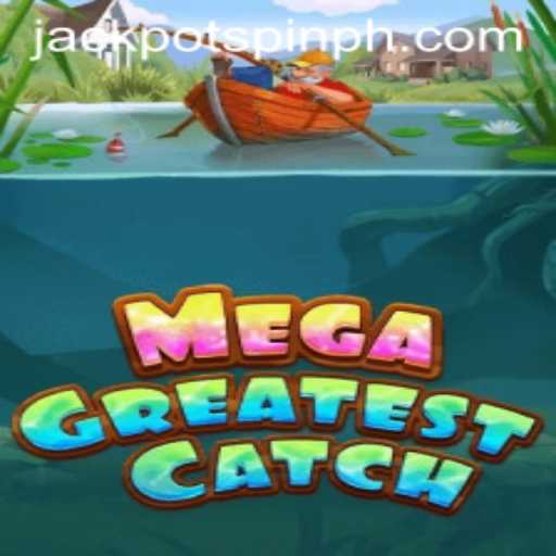 Exploring MegaGreatestCatch: A Comprehensive Guide to Jackpot Spin Login